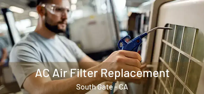 AC Air Filter Replacement South Gate - CA