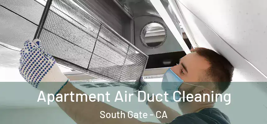 Apartment Air Duct Cleaning South Gate - CA