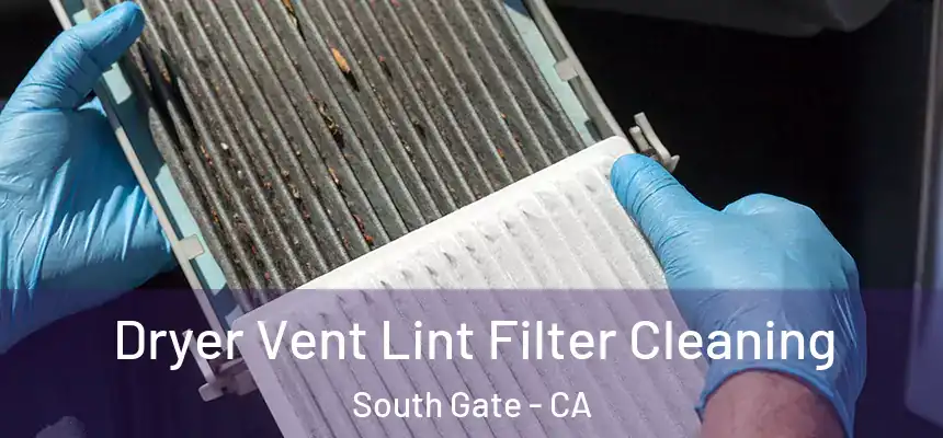 Dryer Vent Lint Filter Cleaning South Gate - CA