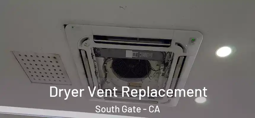 Dryer Vent Replacement South Gate - CA