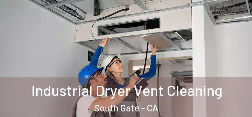 Industrial Dryer Vent Cleaning South Gate - CA