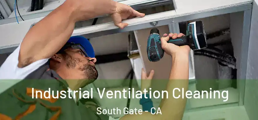 Industrial Ventilation Cleaning South Gate - CA