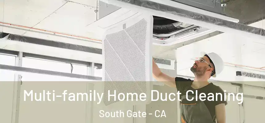 Multi-family Home Duct Cleaning South Gate - CA