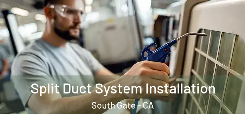 Split Duct System Installation South Gate - CA